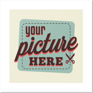 Your Picture Here! (retro) Posters and Art